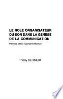 Le role organisateur du son dans la genese de la communication: Approche theorique