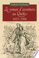 Le roman d'aventures au Québec, 1837-1900