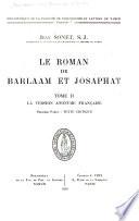 Le roman de Barlaam et Josaphat: La version anonyme française. 1. ptie. Texte critique. 2. ptie. Etudes critiques et mise en prose