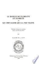 Le roman de Floriant et Florete, ou, Le chevalier qui la nef maine