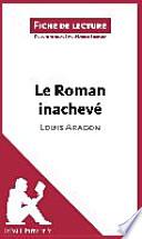Le Roman inachevé de Louis Aragon (Fiche de lecture)