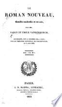 Le Roman Nouveau, comédie-vaudeville en un acte, etc