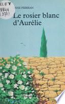 Le Rosier blanc d'Aurélie
