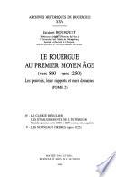 Le Rouergue au premier Moyen Age: Les pouvoirs, leurs rapports et leurs domaines