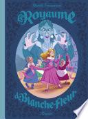 Le Royaume de Blanche-Fleur - Le complot de la reine