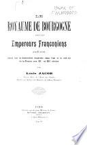 Le Royaume de Bourgogne sous les Empereurs franconiens (1038-1125)