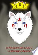 Le Royaume des loups 2: La Montagne blanche