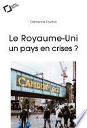 Le Royaume-Uni, un pays en crises ?