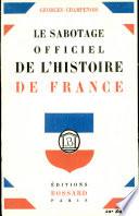 Le sabotage officiel de l'histoire de France