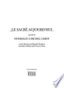 Le sacré aujourd'hui ; précédé de Hommage à Michel Camus