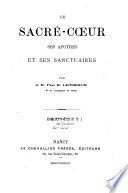 Le Sacré-Coeur, ses apôtres et ses sanctuaires