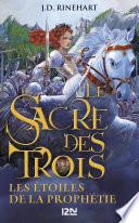 Le Sacre des trois - tome 03 : Les étoiles de la prophétie