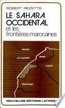 Le Sahara occidental et les frontières marocaines