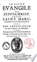 Le Saint Evangile de Jesus-Christ selon Saint Marc. Traduit en Francois; avec une explication du sens litteral et spirituel. Tiree des Saints Peres, et des Auteurs Ecclesiastiques. Par Monsr. le Maistre de Sacy