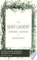 Le Saint-Laurent, historique, légendaire et topographique