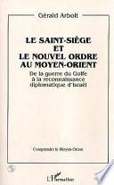 Le Saint-Siège et le nouvel ordre au Moyen-Orient