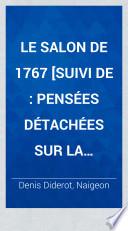 Le Salon de 1767 [suivi de : Pensées détachées sur la peinture, la sculpture, l'architecture et la poésie]
