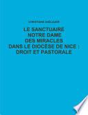 Le Sanctuaire Notre Dame Des Miracles Dans Le Diocèse de Nice : Droit Et Pastorale