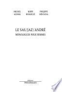 Le sas ; Jaz ; André