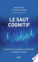 Le Saut cognitif - Comment l'intelligence artificielle change le monde