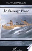 Le sauvage blanc