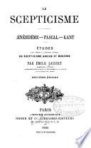Le scepticisme. Aenésidème, Pascal, Kant