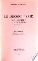 Le second Isaïe, son disciple et leurs éditeurs: Isaïe 40-66