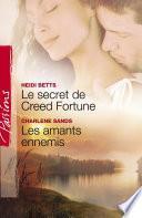 Le secret de Creed Fortune - Les amants ennemis (Harlequin Passions)