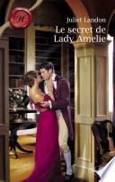 Le secret de Lady Amelie (Harlequin Les Historiques)