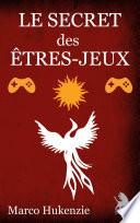 Le Secret des êtres-jeux