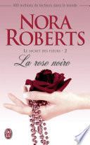 Le secret des fleurs (2) - La rose noire