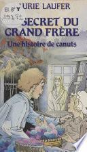 Le secret du grand frère : une histoire de canuts
