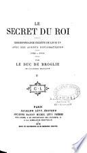 Le secret du roi. Correspondance secrète de Louis XV avec ses agents diplomatiques