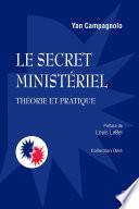 Le secret ministériel : théorie et pratique