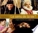 Le sens de la vie?