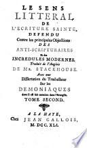 Le sens litteral de l'Ecriture Sainte, defendu contre les principales objections des anti-scripturaires et des incredules modernes,
