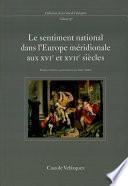 Le sentiment national dans l’Europe méridionale aux xvie et xviie siècles