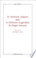 Le sentiment religieux dans la littérature maghrébine de langue française