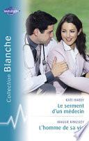 Le serment d'un médecin - L'homme de sa vie (Harlequin Blanche)