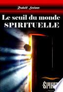 Le seuil du monde spirituel. – [Nouv. éd. entièrement revue et corrigée].