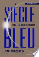 Le siècle Bleu - Tome 1