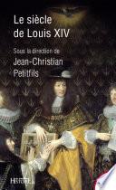 Le siècle de Louis XIV