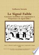 Le Signal Faible: Manuel et guide pratique pour comprendre le signal faible