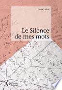 Le Silence de mes mots