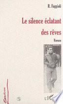 LE SILENCE ÉCLATANT DES RÊVES