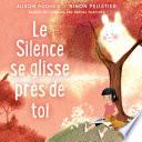 Livre Le Silence se glisse près de toi