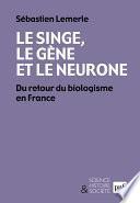 Le singe, le gène et le neurone
