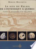 Le site du Palais de l'intendant à Québec