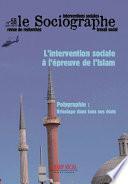 Le sociographe 58. L'intervention sociale à l'épreuve de l'Islam