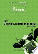 le Sociographe n°23 : L'homme, la bête et le social